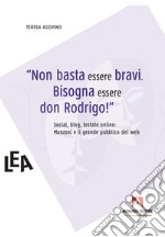 Non basta essere bravi. Bisogna essere don Rodrigo