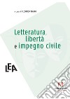 Letteratura, libertà e impegno civile libro