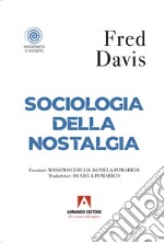 Sociologia della nostalgia libro