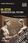 Ia-2230 intervista dal futuro libro