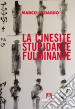 La cinesite stupidante fulminante libro