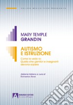 Autismo e istruzione. Come la vedo io: quello che genitori e insegnanti devono sapere libro