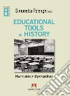 Educational tools in history. New sources and perspectives libro di Polenghi Simonetta