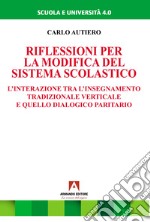 Riflessioni per la modifica del sistema scolastico. L'interazione tra l'insegnamento tradizionale verticale e quello dialogico paritario libro