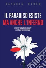 Il Paradiso esiste ma anche l'Inferno. Una testimonianza oculare di ciò che deve avvenire libro