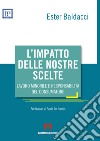 L'impatto delle nostre scelte libro