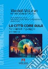 La città come aula. Per capire il linguaggio e i media libro