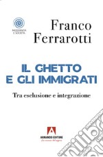 Il ghetto e gli immigrati libro