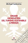 Creare un'industria del turismo sostenibile a Firenze libro