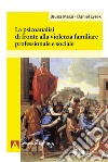 La psicoanalisi di fronte alla violenza familiare professionale e sociale libro