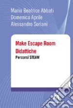 Make escape room didattiche. Percorsi STEAM