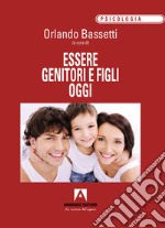 Essere genitori e figli oggi libro