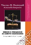 Errori e pregiudizi in ambito giudiziario. I test psicoattitudinali per i magistrati libro