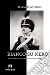 Bianco su nero libro di Giacomini Flavio