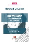 I new media. Opportunità e rischi per la società libro di McLuhan Marshall Gamaleri G. (cur.)