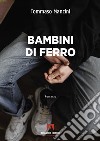 Bambini di ferro libro