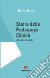 Storia della pedagogia clinica. Cultura e scienza libro