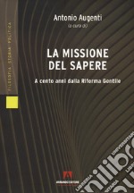 La missione del sapere. A cento anni dalla Riforma Gentile libro