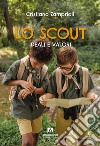 Lo scout. Ideali e valori libro di Zamprioli Cristiano