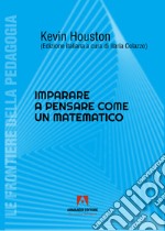 Imparare a pensare come un matematico libro