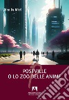 Postville o lo zoo delle anime libro di De Mitri Dino