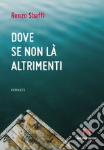 Dove se non là altrimenti libro