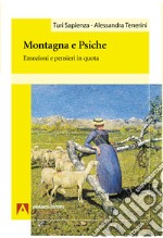 Montagna e psiche. Emozioni e pensieri in quota libro