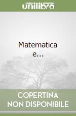 Matematica e...