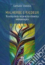 Malherbe e Ricoeur. Tra etica della reciprocità e bioetica antropologica