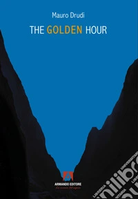 The golden hour. Ediz. italiana libro
