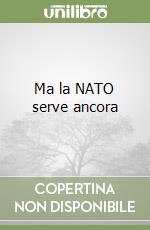 Ma la NATO serve ancora libro