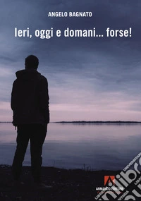 Ieri, oggi e domani... forse!