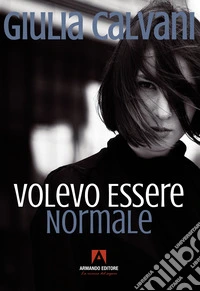 Volevo essere normale