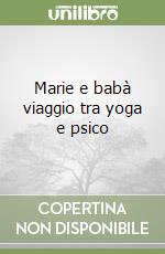 Marie e babà viaggio tra yoga e psico libro