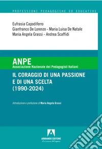 ANPE. Il coraggio di una passione e di una scelta (1990-2024) libro