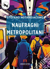 Naufraghi metropolitani libro