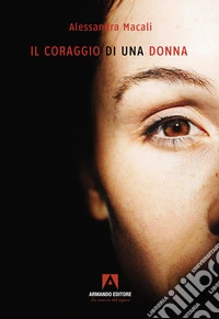 Il coraggio di una donna libro