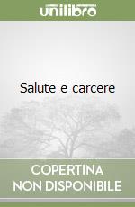 Salute e carcere libro