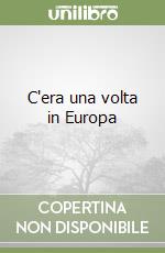 C'era una volta in Europa libro