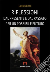 Riflessioni dal presente e dal passato per un possibile futuro libro