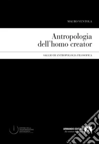 Antropologia dell'homo creator libro