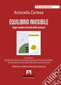 Equilibrio invisibile. Corpo e mente al servizio della sicurezza