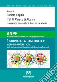 È suonata la campanella! Micro-laboratori sociali. Guida alla costruzione e misurazione delle competenze traversali libro