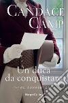 Un duca da conquistare. Gli Aincourt. Vol. 2 libro di Camp Candace