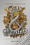 Gods & monsters. La strega e il cacciatore. Vol. 3 libro di Mahurin Shelby