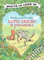 Lupo Grigio si innamora libro