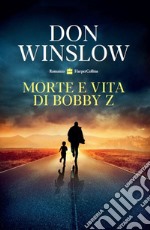 Morte e vita di bobby z libro