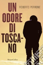 Un odore di toscano libro