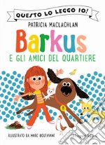 Barkus e gli amici del quartiere libro