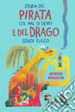 Storia del pirata col mal di denti e del drago senza fuoco